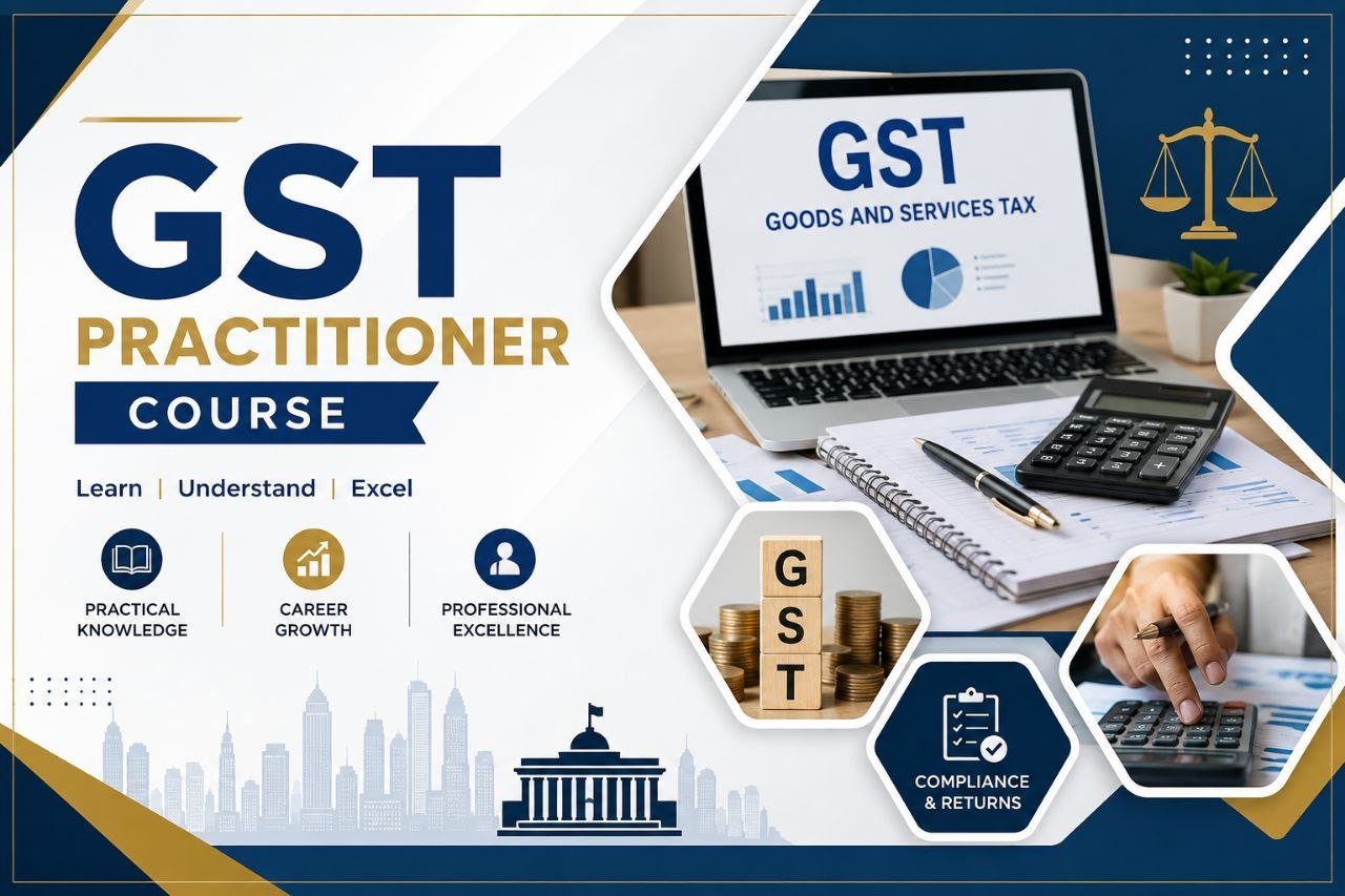 GST Practitioner Course: Practical GST Compliance, Returns & Taxation